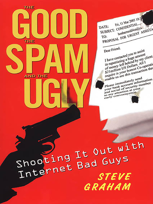 Title details for The Good, Spam, and Ugly by Steve Graham - Available
